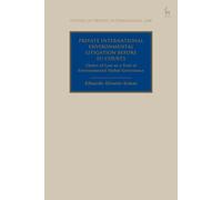 Private International Environmental Litigation before EU Courts : Choice of Law as a Tool of Environmental Global Governance