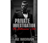 Private Investigation: A Steamy Alpha Billionaire Boss Enemies to Lovers Workplace Contemporary Romance: 10 (The Billionaires' Club)