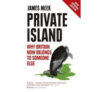 Private Island: Why Britain Now Belongs to Someone Else