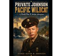 Private Johnson Pacific Wildcat: A World War II Action Adventure