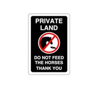 Private Land do not feed the horses sign- 3mm Aluminum Dibond high-visibility and durability for indoor/outdoor usage (300mm x 200mm) Ensures Safety Within 7m Viewing Distance.