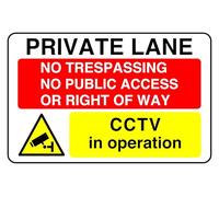 Private Lane No Trespassing No Public Access Cctv In Operation - safety sign - 3mm Aluminum Dibond for indoor/outdoor usage (200mm x 150mm) 5m Viewing Distance.