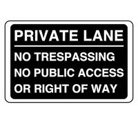 Private Lane No Trespassing No Public Access Or Right Of Way - safety sign - 1.2mm Rigid plastic for indoor/outdoor usage (600mm x 400mm) Viewing Distance within 20m.