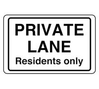 Private Lane Residents Only - safety sign - 1.2mm Rigid plastic for indoor/outdoor usage (200mm x 150mm) Viewing Distance within 5m.