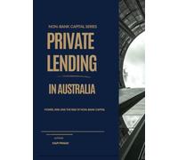 Private Lending in Australia: Power, Risk and the Rise of Non-Bank Capital
