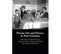 Private Life and Privacy in Nazi Germany