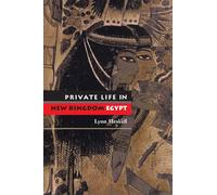 Private Life in New Kingdom Egypt