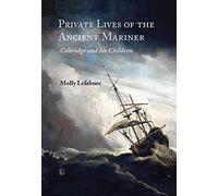 Private Lives of the Ancient Mariner: Coleridge and his Children