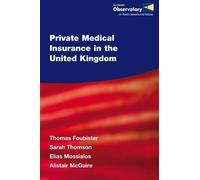 Private Medical Insurance in the United Kingdom: 11 (Observatory Studies)