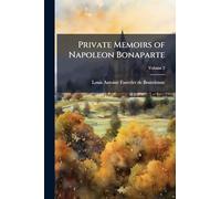 Private Memoirs of Napoleon Bonaparte