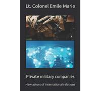 Private military companies: New actors of international relations