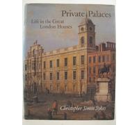 Private Palaces: Life in the Great London Houses