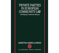 Private Parties in European Community Law: Challenging Community Measures