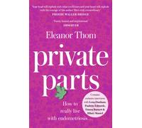 Private Parts : Living well with bad periods and endometriosis