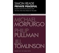 Private Peaceful and other adaptations: With Aladdin and the Enchanted Lamp and the Owl Who Was Afraid of the Dark (Oberon Modern Playwrights)