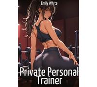Private Personal Trainer: Sexy Stories for Adults with Erotic Manga Images