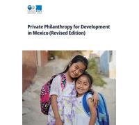 Private Philanthropy for Development in Mexico (Revised Edition)