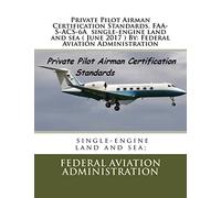 Private Pilot Airman Certification Standards. FAA-S-ACS-6A single-engine land and sea ( June 2017 ) By: Federal Aviation Administration