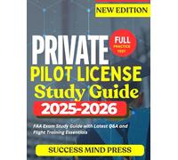 PRIVATE PILOT LICENSE Test Prep 2025-2026: FAA Exam Study Guide with Latest Q&A and Flight Training Essentials
