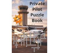 Private Pilot Puzzle Book: Crossword and Wordsearch puzzles with easy to read print about General Aviation, private pilots, Cessna and more | 6x9, 120 ... Cardio: The Daily Workout for Your Mind)