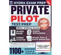 Private Pilot Test Prep 2026-2027: Extended Edition Comprising Detailed Review for the FAA Exam, 1000+ Verified Questions and Answers and 59+ Hours of E-Learning Access to Ace the Exam in One Try