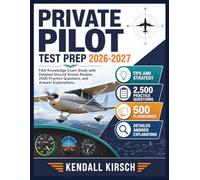 Private Pilot Test Prep 2026-2027: FAA Knowledge Exam Study with Detailed Ground School Review, 2500 Practice Questions, and Answer Explanations