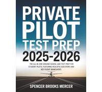 Private Pilot Test Prep 2026-2027: The All-in-One Ground School and Test Prep for Student Pilots, Featuring Realistic Questions and Key Flight Maneuvers