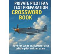 Private Pilot Test Preparation Crossword Book: Have Fun while studying for your Private Pilot Written Exam