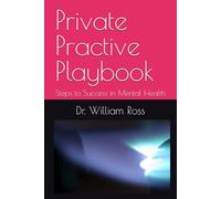 Private Practive Playbook: Steps to Success in Mental Health