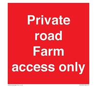 Private road Farm access only Sign - 150x150mm - S15