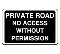 Private Road No Access Without Permission - safety sign - 1.2mm Rigid plastic for indoor/outdoor usage (400mm x 300mm) Viewing Distance within 14m.