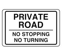 Private Road No Stopping No Turning - safety sign - 1.2mm Rigid plastic for indoor/outdoor usage (150mm x 100mm) Viewing Distance within 3m.