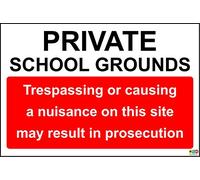 Private School Grounds - trespassing or Causing a Nuisance on This site May Result in Prosecution Sign - 1.2mm Rigid Plastic 300mm x 200mm