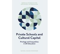 Private Schools and Cultural Capital : Privilege and Inequalities in the English Education System