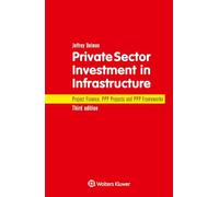 Private Sector Investment in Infrastructure: Project Finance, PPP Projects and PPP Frameworks
