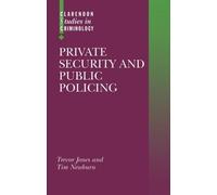 Private Security and Public Policing (Clarendon Studies in Criminology) 1st edition by Jones, Trevor, Newburn, Tim (1998) Hardcover