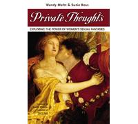 Private Thoughts: Exploring the Power of Women's Sexual Fantasies