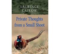 Private Thoughts from a Small Shoot