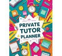 Private Tutor Planner - 1-on-1 Lesson Organizer for Tutors, Homeschooling & Online Teaching: 200-Page Teaching Logbook with Student Session Tracker, ... Private Teachers, Coaches, and Freelancers
