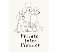 Private Tutor Planner: 200 Pages For Lesson Planning and Student Progress: Manage Students, Plan Lessons & Monitor Earnings Easily