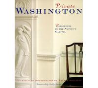 Private Washington: Residences in the Nation's Capital