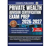 Private Wealth Advisor Certification Exam Prep 2026-2027: 1,000 Practice Questions, 200+ Flashcards, Full-Length Mock Exams, Detailed Answer Explanations & Proven Strategies to Pass on Your First Try