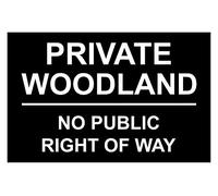 Private Woodland No Public Right Of Way Aluminium Composite Sign 200mm x 135mm Black/White.