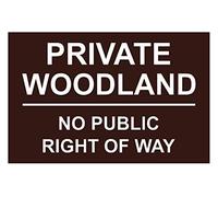 Private Woodland No Public Right Of Way Aluminium Composite Sign 200mm x 135mm Brown/White.