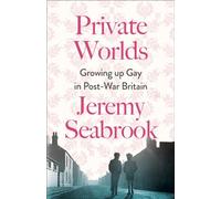 Private Worlds: Growing Up Gay in Post-War Britain