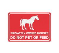 Privately Owned Horses Do Not Pet Or Feed Sign Sign, 8 X 12 Grade Reflective Sheeting Rust Free Aluminum, Weather Resistant, Waterproof, Easy To Mount