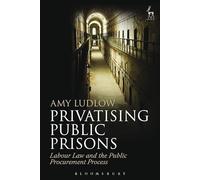 Privatising Public Prisons: Labour Law and the Public Procurement Process