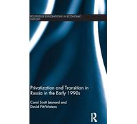 Privatization and Transition in Russia in the Early 1990s (Routledge Explorations in Economic History)
