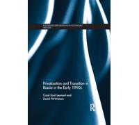 Privatization and Transition in Russia in the Early 1990s (Routledge Explorations in Economic History)