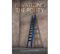 Privatizing the Polity
